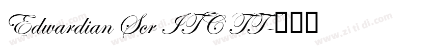 Edwardian Scr ITC TT字体转换 Edwardian Scr ITC TT字体转换